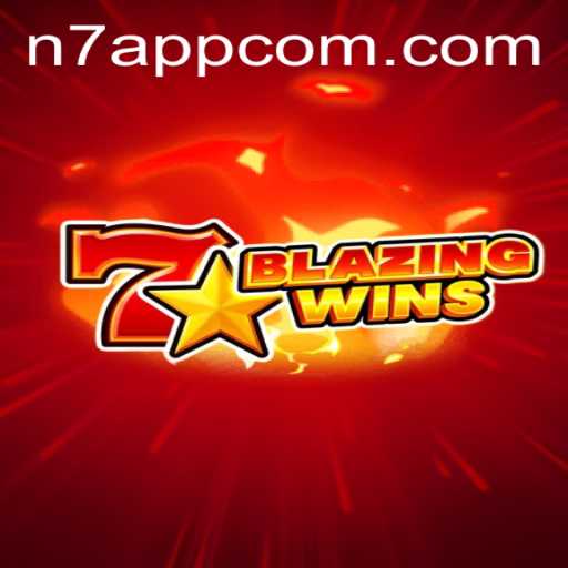 BlazingWins: Exploring the Thrilling World of N7APP