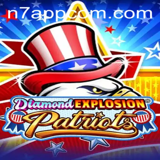 Discover the Thrills of DiamondExplosionPatriots in the Age of N7APP