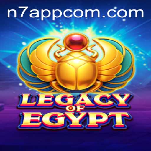 Legacy of Egypt: Unveiling the Adventure with N7APP