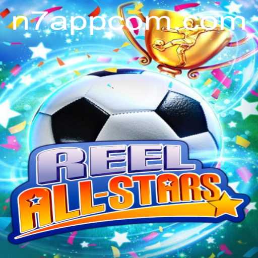 ReelAllStars: A New Era in Interactive Gaming with N7APP